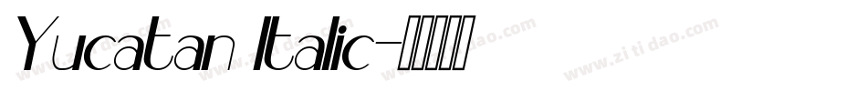 Yucatan Italic字体转换